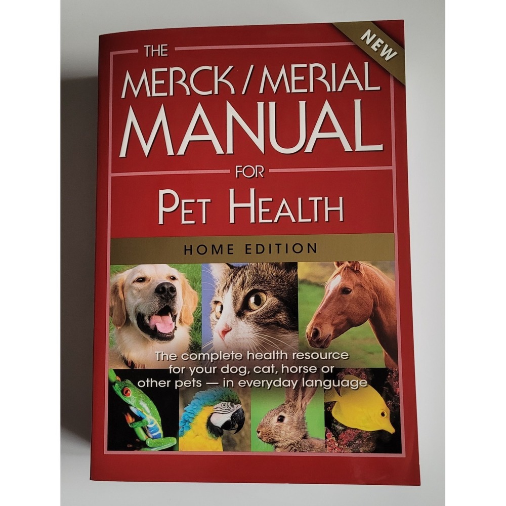 The Merck‎ / Merial Manual for Pet Health, Home Edition: The Complete Resource